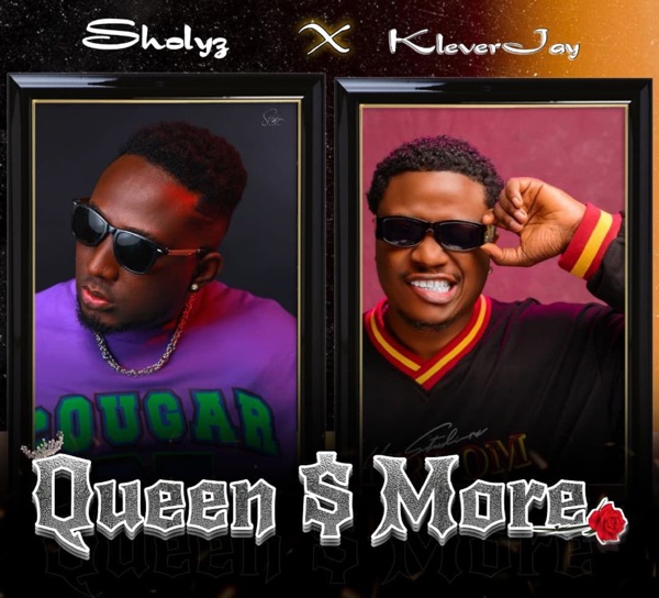 Sholyz - Queen $ More (feat. Klever Jay)