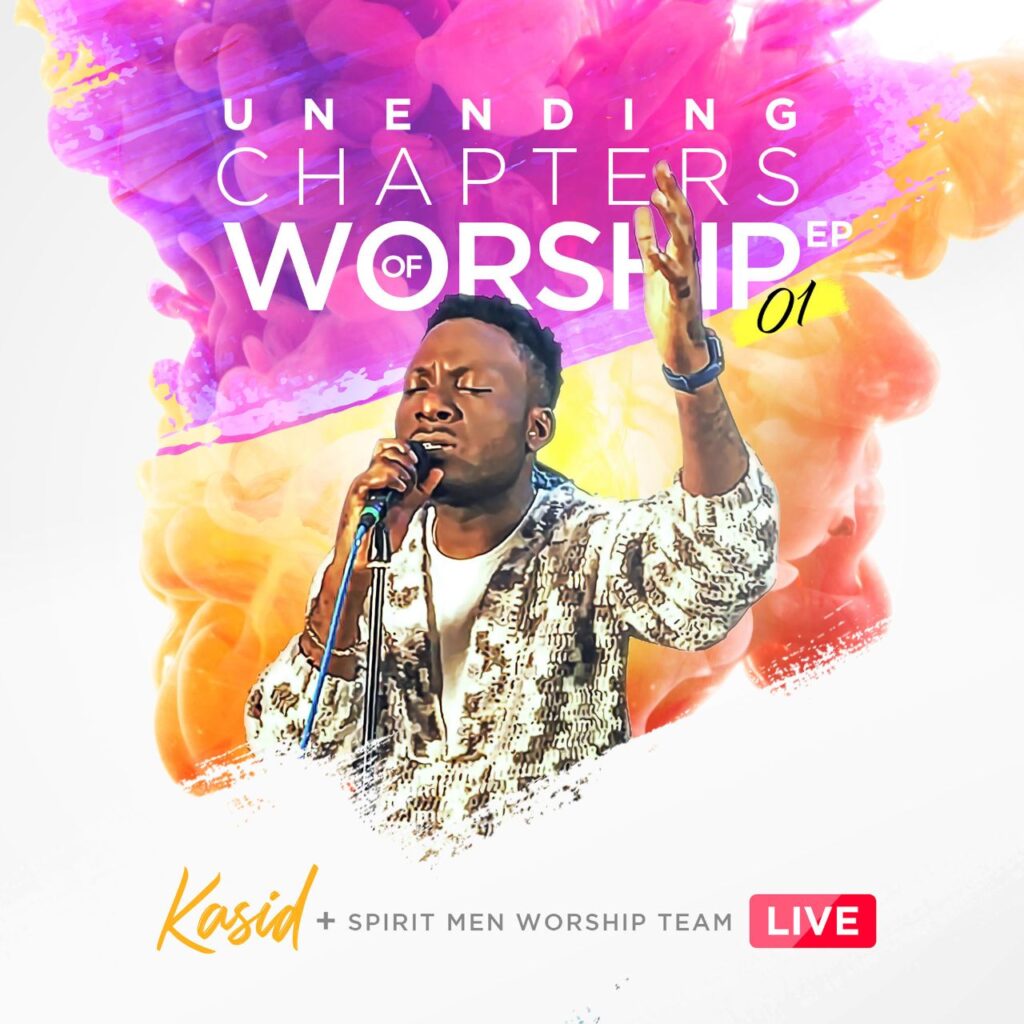 KASID UNENDING CHAPTERS OF WORSHIP EP LIVE
